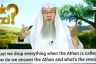 Must we stop everything when adhan is called? How to answer adhan & What's the reward?