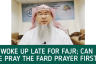 Woke up late for fajr, can we pray the fard first and then the Sunnah?