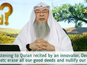 Listening Quran by Tablighi, Innovator, Kafir erase good deeds, nullify my Islam Types of innovation