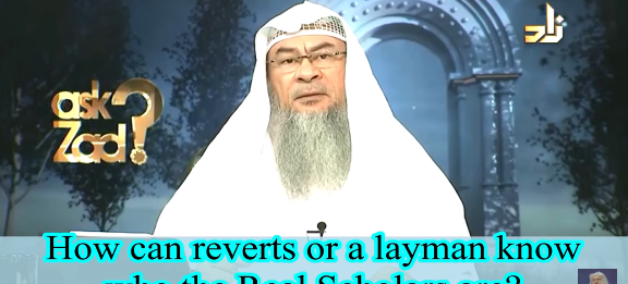 How can reverts or a layman know who the real scholars are?