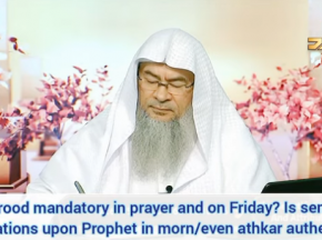 Should we say long durood on Friday or short one is OK? Durood in morning, evening adkhar authentic?