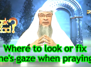 Where to look or fix one's gaze while Praying?