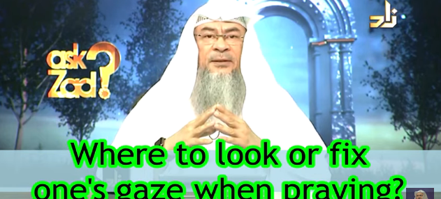 Where to look or fix one's gaze while Praying?