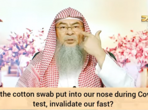 Does the cotton swab put into our nose during Covid 19 test, invalidate our fast?