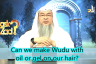 Can we make wudu with Oil or Gel on our hair?