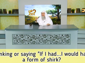 Is thinking or saying, "If I had...I would have...." a form of Shirk?