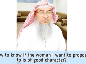 How to know if the woman I want to propose to is of good character?
