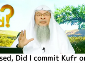 Confused, did I commit kufr or not?