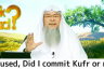 Confused, did I commit kufr or not?