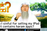 Am I sinful for selling my iPad if it contains haram apps?