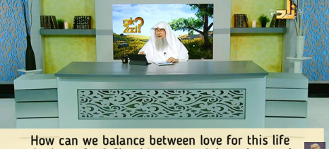 How to balance between love for life & hereafter? Should we stop doing what we love?