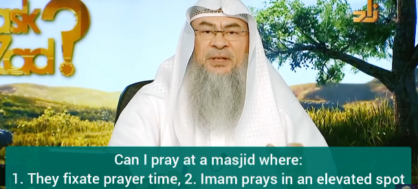 Masjid where they fixed prayer time, Imam prays in elevated spot, make congregation dhikr
