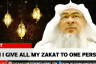 Can I give all my zakat to one person?
