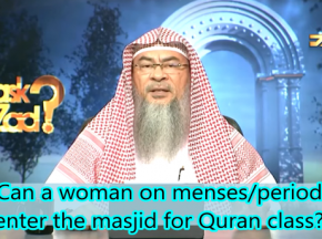 Can a woman in menses, period enter Masjid, what if her Quran classes are held there?