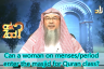 Can a woman in menses, period enter Masjid, what if her Quran classes are held there?