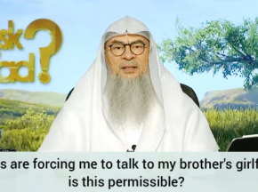 Parents are forcing me to talk to my brother's girlfriend, is this permissible?