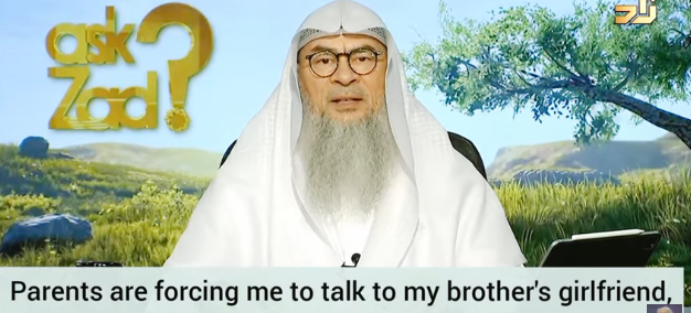 Parents are forcing me to talk to my brother's girlfriend, is this permissible?
