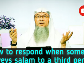 ​How to respond when someone conveys salam to a third person​.