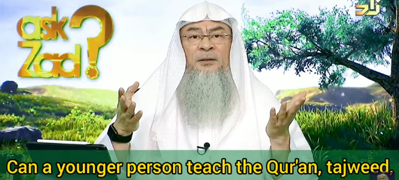 Can a younger person teach the Quran, Tajweed, Prayer to an elder person?