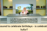Is celebrating birthdays kufr?