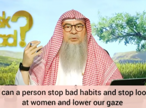 How can I stop bad habits & stop looking at girls & lower my gaze?