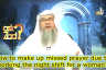 How to make up missed prayers due to working the night shift?