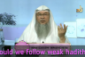 Can we follow the Weak Hadiths?