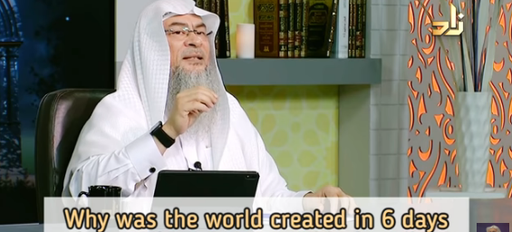 Why was world created in 6 days when nothing is impossible for Allah