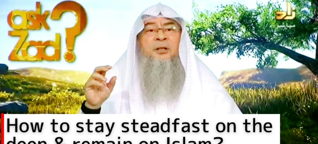 How to stay steadfast on the deen & remain on Islam?