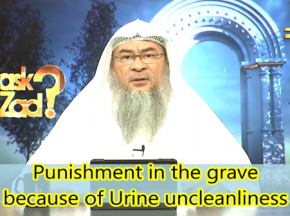 Punishment in Grave due to Urine Splashes on body or clothes & Raising a Dog at home