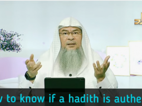 How to know if a hadith is authentic or unauthentic?