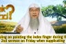 ​Ruling on Imam pointing index finger when making dua in 2nd khutbah of Friday Prayer?