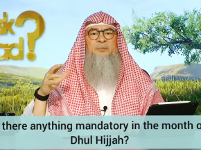 Is there anything mandatory in the month of dhul hijjah?