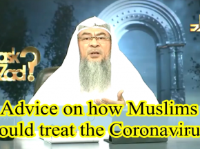 Advice on how muslims should treat Coronavirus?