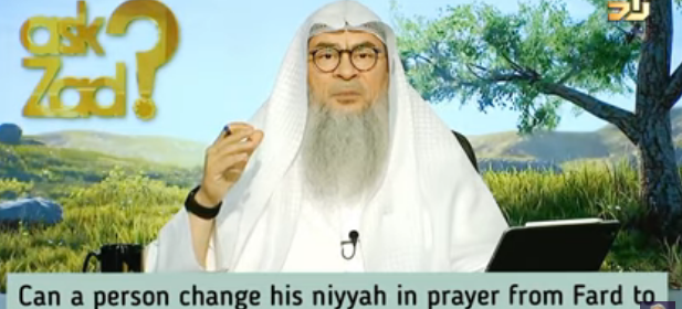 Can a person change his intention / niyyah during prayer from fard to sunnah?