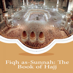 Fiqh as-Sunnah: The Book of Hajj