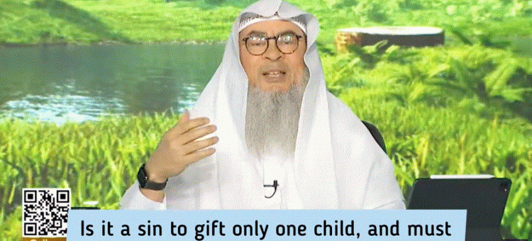 Is it sin to gift only one child? Must gifts be of same price What about necessities