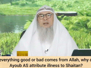 If everything good or bad is from Allah Why did Ayyub attribute his illness to satan
