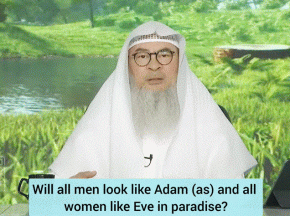 Will all men look like Adam & all women like Eve (Hawwa) in Paradise / Jannah #assim