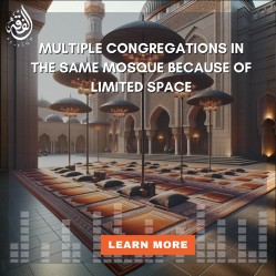 Multiple Congregations in the Same Mosque because of Limited Space