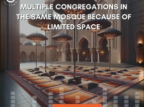 Multiple Congregations in the Same Mosque because of Limited Space