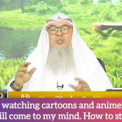 Used to watch Anime & Cartoons but images still come to my mind, how to stop? #Assim