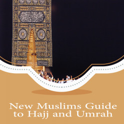 New Muslims Guide to Hajj and Umrah