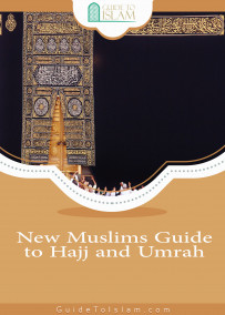 New Muslims Guide to Hajj and Umrah