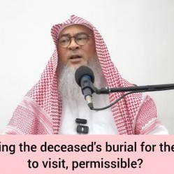 Is delaying deceased's burial for family to have the last look permissible?