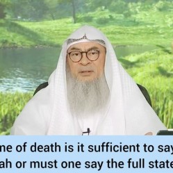 At the time of death is it sufficient to say La ilaha illa Allah or must we say full Shahada?