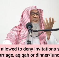 Are we allowed to deny invitation, such as wedding, aqeeqah or dinner / lunch