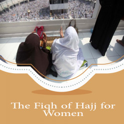 The Fiqh of Hajj for Women